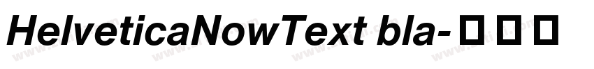 HelveticaNowText bla字体转换